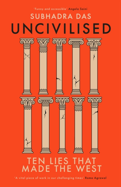 Book cover of: Uncivilised. By: Subhadra Das