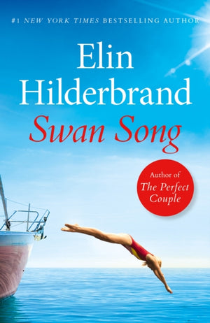 Swan Song, The perfect escapist summer read from the #1 bestseller and author of THE PERFECT COUPLE, now a major Netflix series