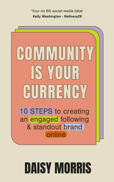 Book cover of: Community Is Your Currency. By: Daisy Morris