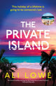 Private Island, The gripping new 2025 thriller full of scandal, secrets and glamour from the bestselling author of The School Run 9781399717878 Ali Lowe