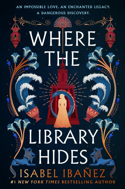Where the Library Hides, the achingly romantic, lush sequel to What the River Knows 9781399722223 Isabel Ibañez