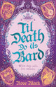 Til Death Do Us Bard, A heart-warming tale of marriage, magic, and monster-slaying 9781399724722 Rose Black