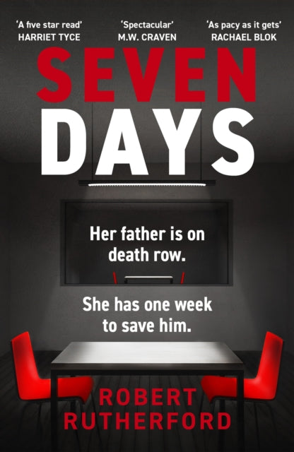 Seven Days, the instant Sunday Times bestseller: a gripping, high-octane crime thriller for 2024 - can Alice save her father from death row? 9781399726436 Robert Rutherford