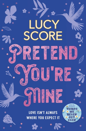 Pretend You're Mine, a fake dating small town love story from the author of Things We Never Got Over