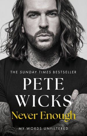 Never Enough, the powerful and moving bestselling memoir from Strictly superstar Pete Wickes