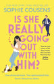 Is She Really Going Out With Him?, the hilarious, warm new romantic comedy from the New York Times bestselling author of This Time Next Year 9781399732970 Sophie Cousens