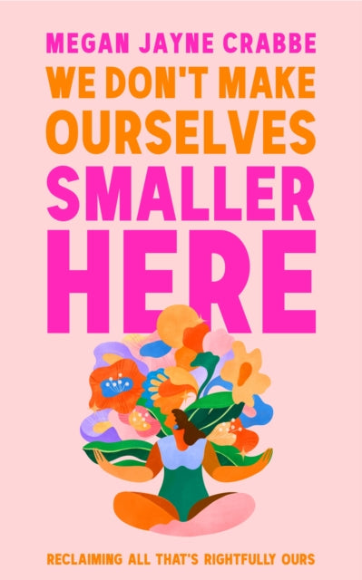 We Don't Make Ourselves Smaller Here