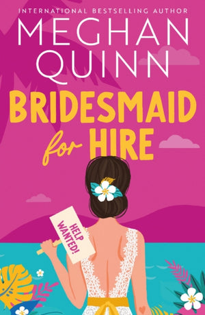 Bridesmaid for Hire, The hilarious and steamy wedding-set romcom from the internationally bestselling author, perfect for 2025