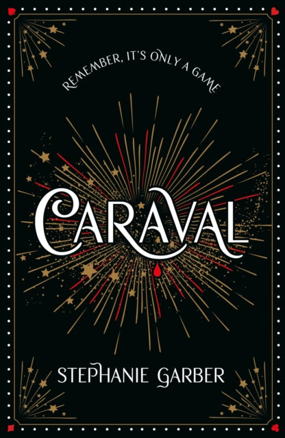 Caraval: the mesmerising Sunday Times bestseller, the mesmerising and magical fantasy from the author of Once Upon a Broken Heart 9781399739672 Stephanie Garber