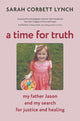 Book cover of: Time for Truth. By: Sarah Corbett Lynch