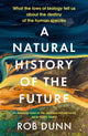 Book cover of: Natural History of the Future. By: Rob Dunn