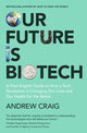 Book cover of: Our Future is Biotech. By: Andrew Craig