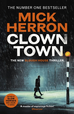 Clown Town, The new thriller in the bestselling series that inspired the hit show Slow Horses (Slough House Thriller 9)