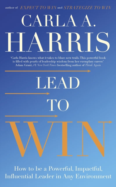 Book cover of: Lead to Win. By: Carla Harris