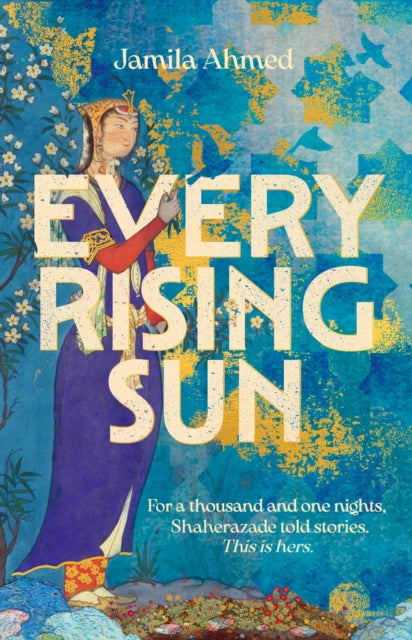Book cover of: Every Rising Sun. By: Nimra Azmi