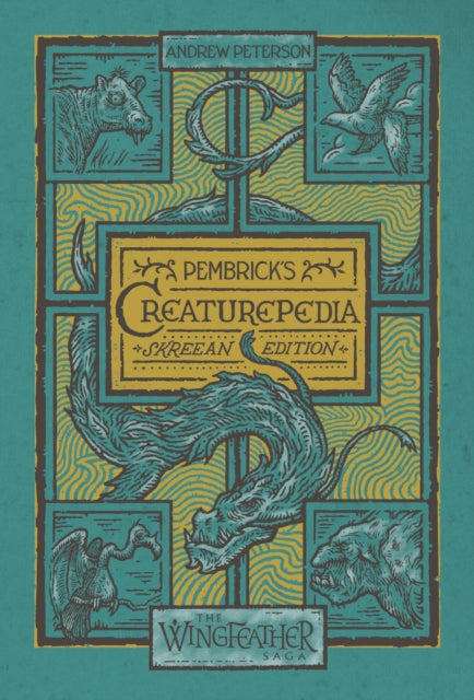Book cover of: Pembrick's Creaturepedia. By: Andrew Peterson