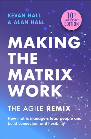 Making the Matrix Work, 2nd edition, The Agile Remix