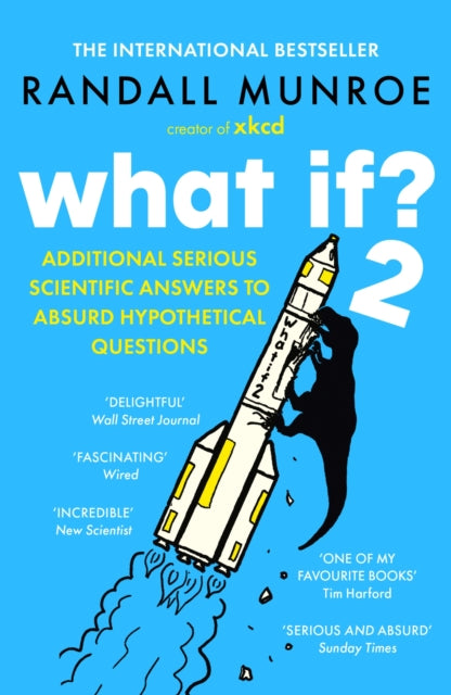 What If?2, Additional Serious Scientific Answers to Absurd Hypothetical Questions 9781399811149 Randall Munroe