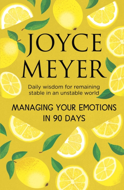 Book cover of: Managing Your Emotions in 90 days. By: Joyce Meyer