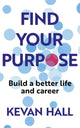 Book cover of: Find Your Purpose. By: Kevan Hall