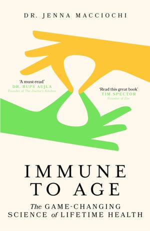 Immune to Age, The game-changing science of lifetime health