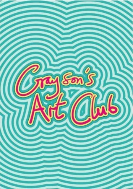 Book cover of: Grayson's Art Club: The Exhibition Volume II. By: Grayson Perry