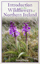Book cover of: Introduction to the Wildflowers of Northern Ireland