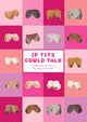 Book cover of: If Tits Could Talk