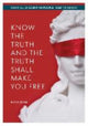 Book cover of: KNOW THE TRUTH AND THE TRUTH SHALL MAKE YOU FREE
