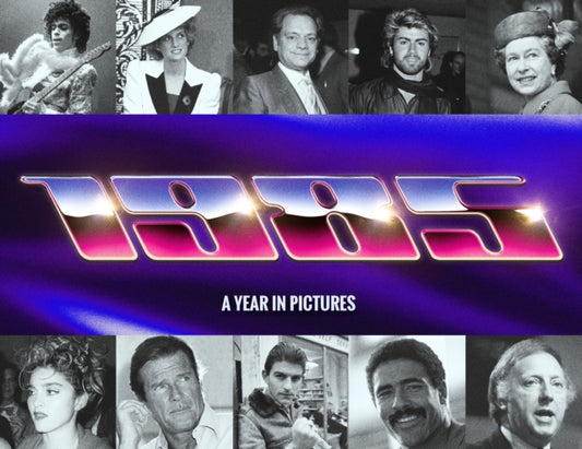 Book cover of: 1985 A Year In Pictures