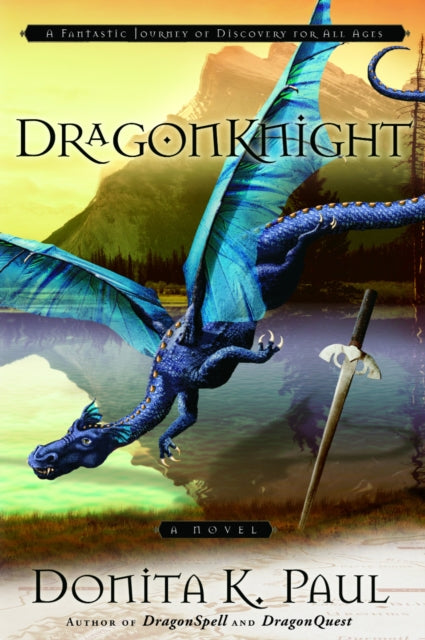 Book cover of: Dragonknight. By: Donita K. Paul