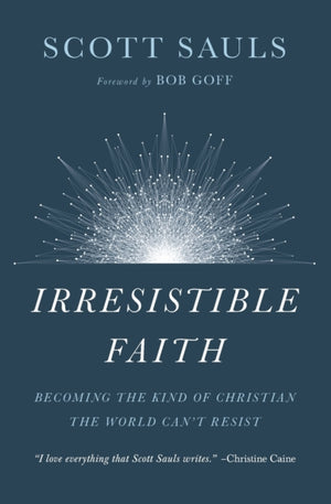 Irresistible Faith