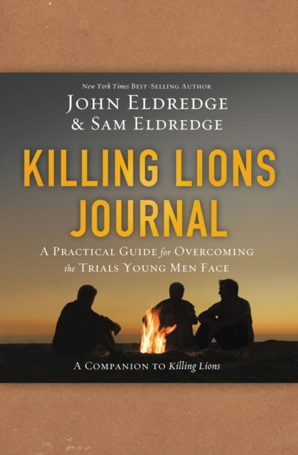 Book cover of: Killing Lions Journal. By: John Eldredge