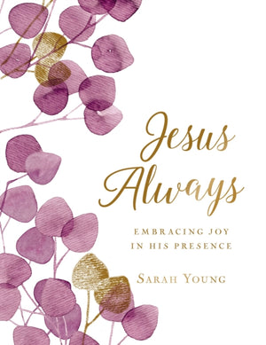 Jesus Always, Large Text Cloth Botanical Cover, with Full Scriptures, Embracing Joy in His Presence (A 365-Day Devotional)