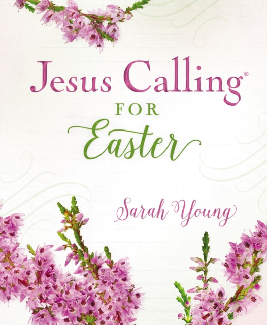 Book cover of: Jesus Calling for Easter, Padded Hardcover, with Full Scriptures. By: Sarah Young