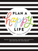 Book cover of: Plan a Happy Life™. By: Stephanie Fleming