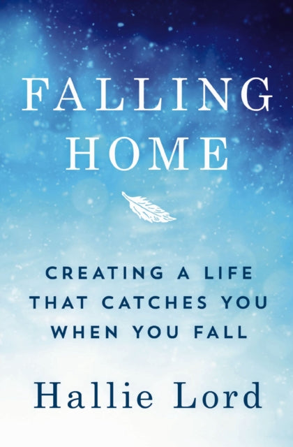 Book cover of: Falling Home. By: Hallie Lord
