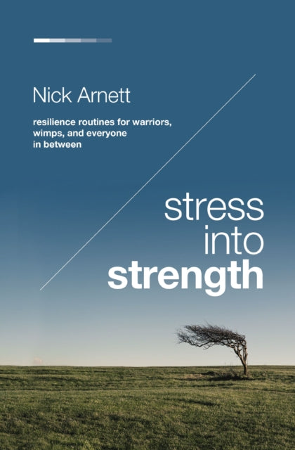 Book cover of: Stress Into Strength. By: Nick Arnett