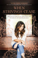Book cover of: When Strivings Cease. By: Ruth Chou Simons
