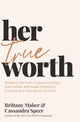 Book cover of: Her True Worth. By: Brittany Maher
