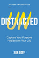 Undistracted, Capture Your Purpose. Rediscover Your Joy. 9781400235353 Bob Goff