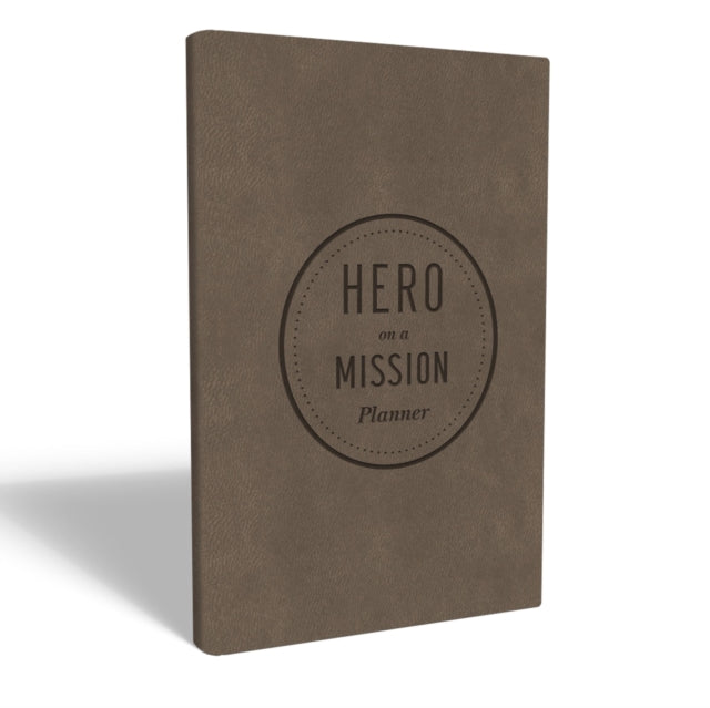 Book cover of: Hero on a Mission Guided Planner. By: Donald Miller