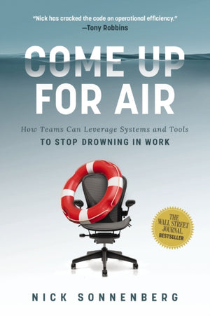 Come Up for Air, How Teams Can Leverage Systems and Tools to Stop Drowning in Work