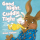Book cover of: Good Night, Cuddle Tight. By: Kristi Valiant