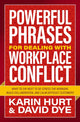Book cover of: Powerful Phrases for Dealing with Workplace Conflict. By: Karin Hurt