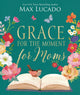 Book cover of: Grace for the Moment for Moms