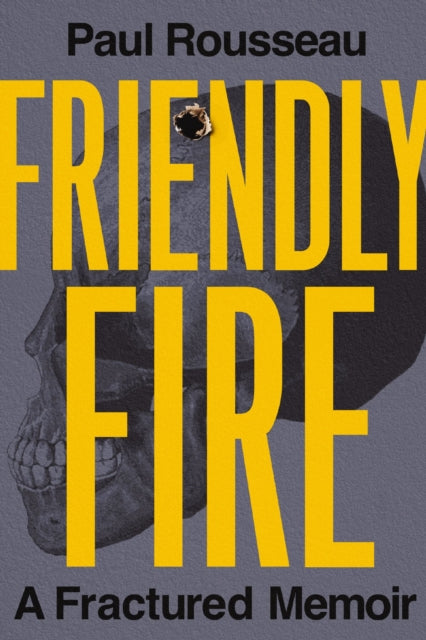 Book cover of: Friendly Fire. By: Paul Rousseau