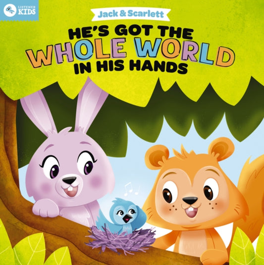 Book cover of: Jack and Scarlett: He's Got the Whole World in His Hands. By: Listener Kids