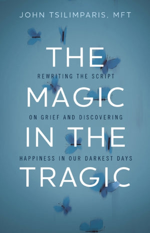 The Magic in the Tragic