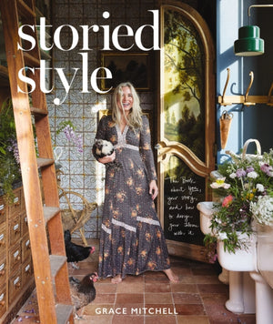 Storied Style, The Book About YOU, Your Story, and How to Design Your Home with It
